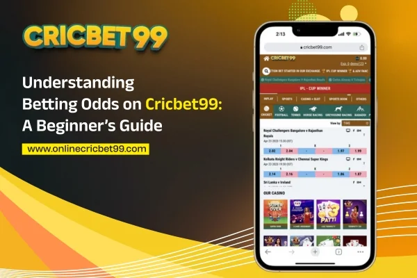 Understanding Betting Odds on Cricbet99 A Beginner’s Guide