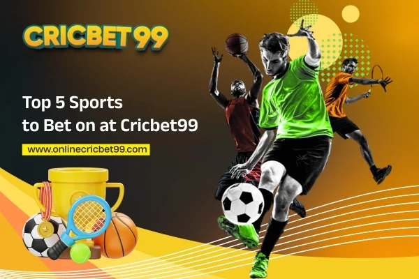 Top 5 Sports to Bet on at Cricbet99