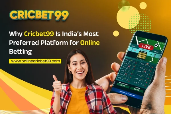 Why Cricbet99 Is India’s Most Preferred Platform for Online Betting