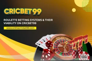 Roulette betting systems on Cricbet99